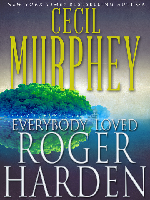 Title details for Everybody Loved Roger Harden by Cecil Murphey - Available
